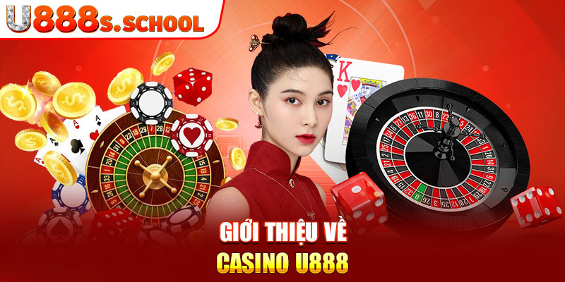 Giới thiệu về casino u888