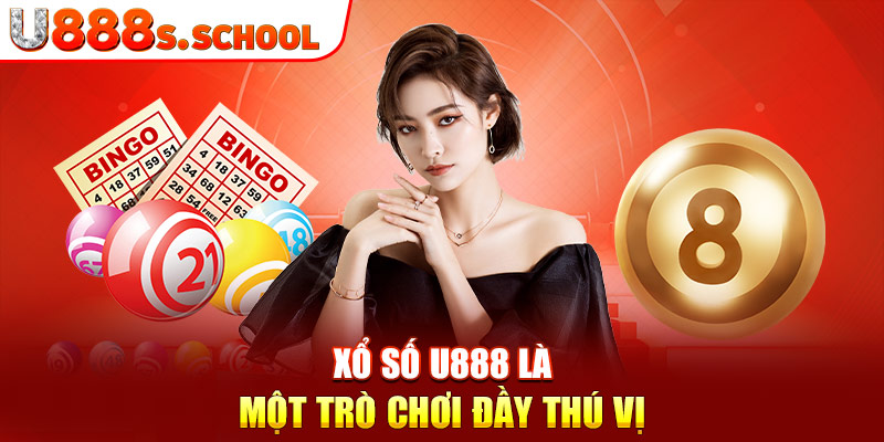 Xổ số U888 là một trò chơi đầy thú vị