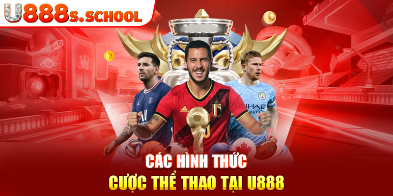 Các hình thức cược thể thao tại u888