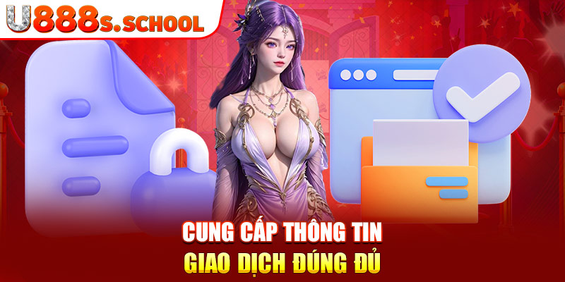 Cung cấp thông tin giao dịch đúng đủ