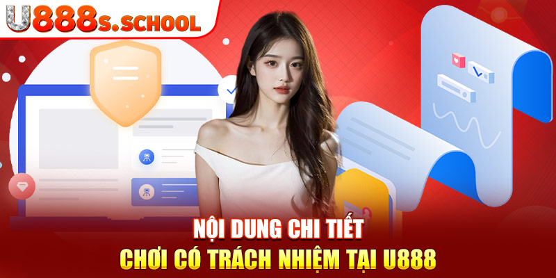 Nội dung chi tiết chơi có trách nhiệm tại U888