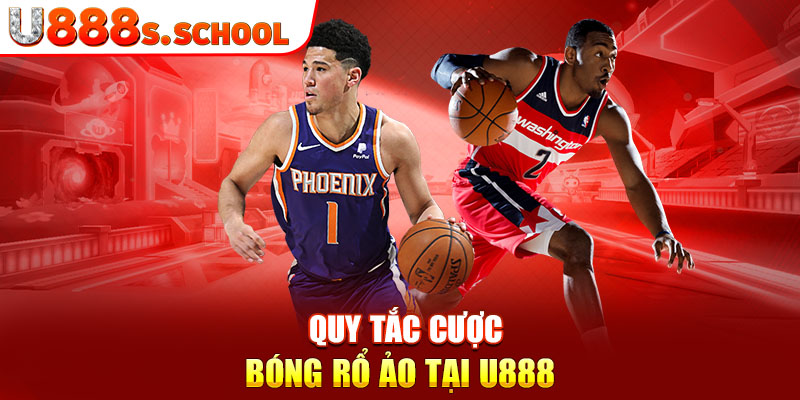 Quy tắc cược bóng rổ ảo tại u888