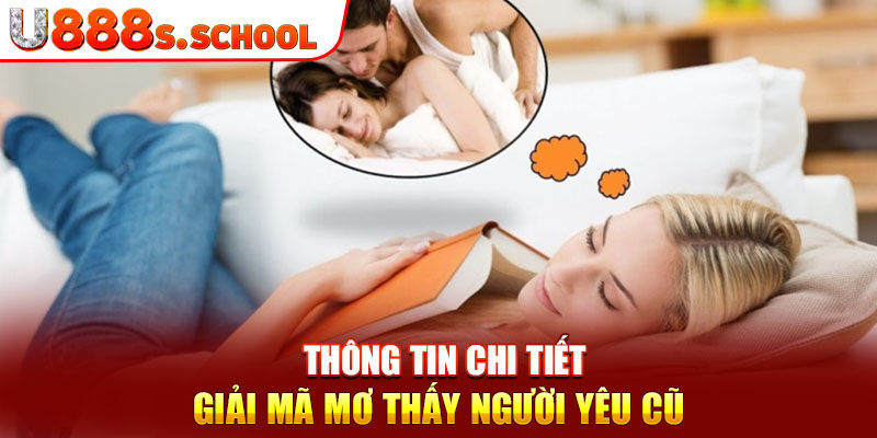 Thông tin chi tiết giải mã mơ thấy người yêu cũ